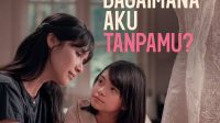 Film Ibu, Bagaimana Aku Tanpamu